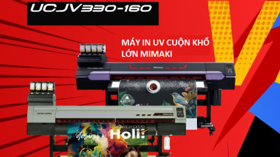 Ứng dụng in ấn với máy in UV cuộn Mimaki UJV100-160Plus và UCJV330-160